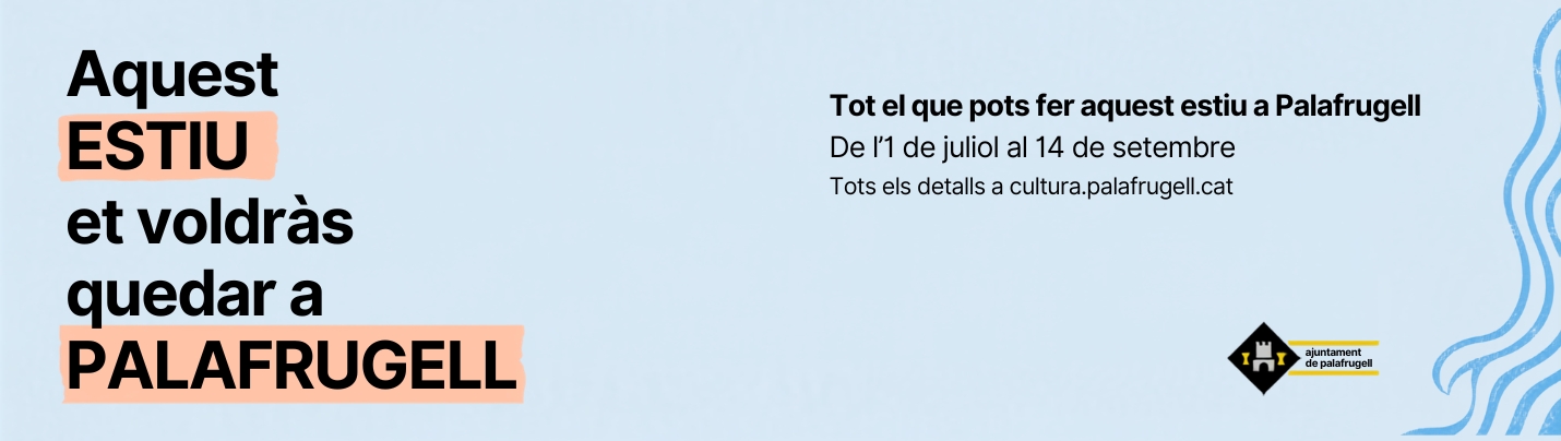 Agenda de les activitats d'estiu a Palafrugell. De l'1 de juliol al 14 de setembre