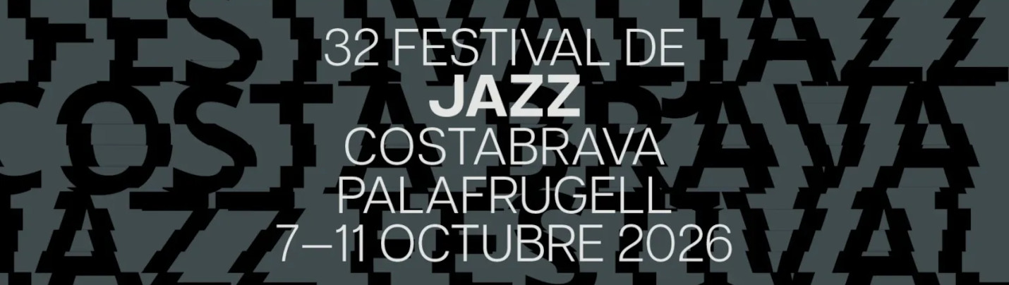 32è Festival de Jazz Costa Brava Palafrugell. Del 7 a l'11 d'octubre de 2026