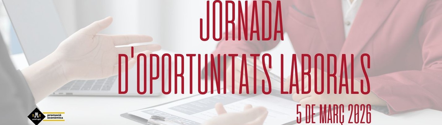 Jornada d'Oportunitats Laborals el dijous 5 de març de 2026, inscriu-t'hi!