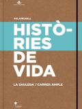 Històries de vida. La Sauleda - Carrer Ample