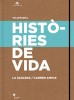 Històries de vida. La Sauleda - Carrer Ample